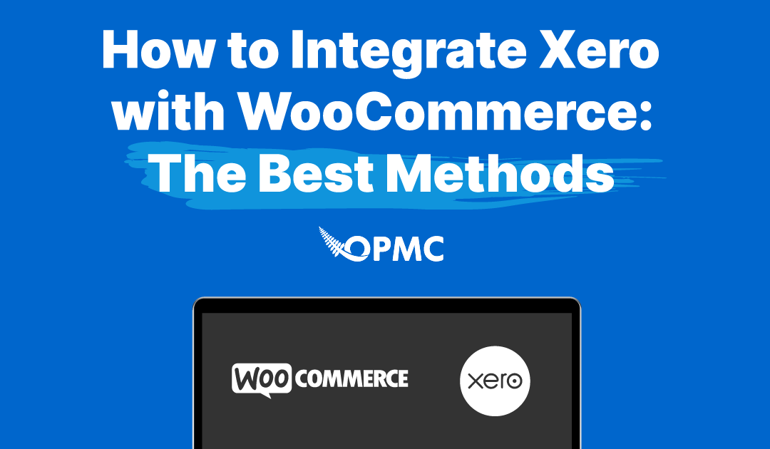 How to Integrate Xero with WooCommerce: The Best Methods