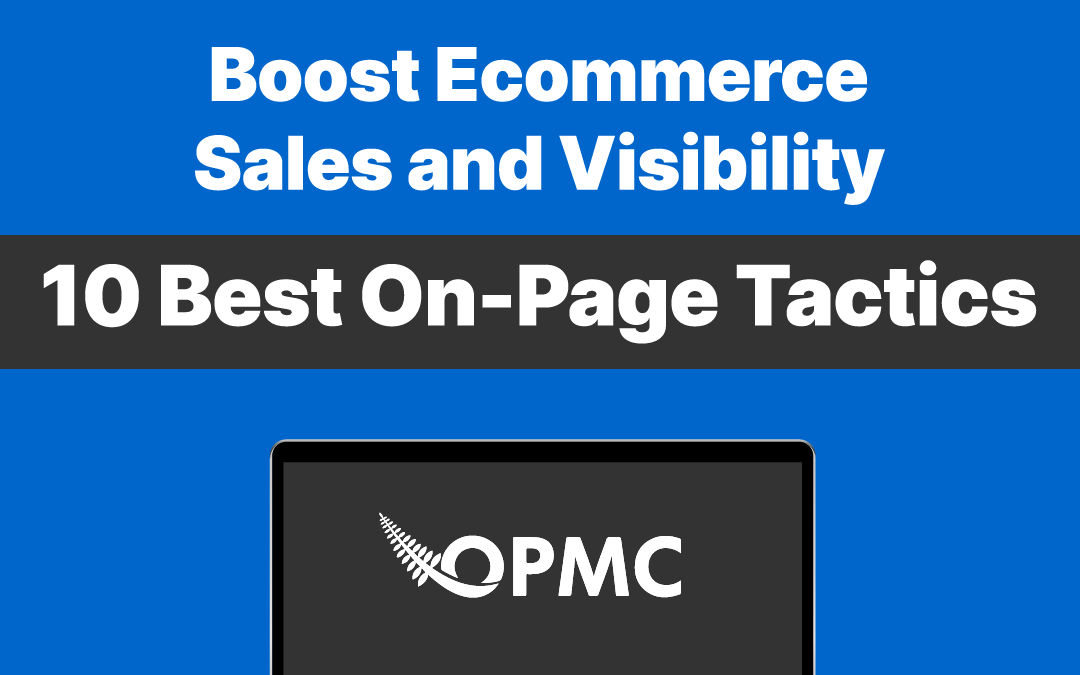 10 Best On-Page Tactics to Boost Ecommerce Sales and Visibility