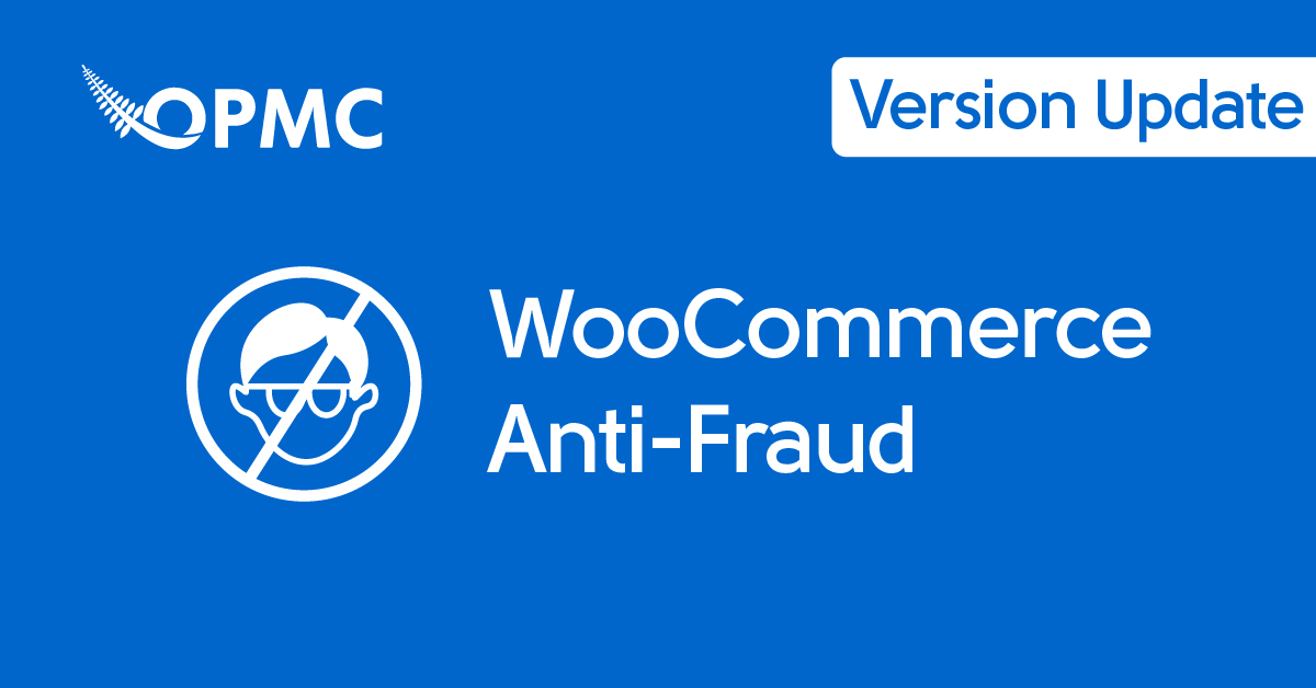 WooCommerce and Anti-Fraud version 4.4 – Major update