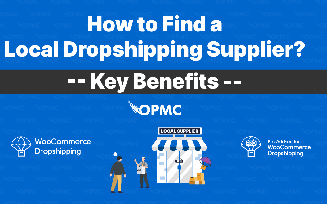 How to Find Local Dropshipping Suppliers: Benefits of Domestic Suppliers?