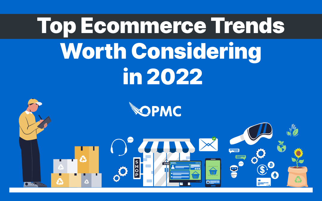 The Best Ecommerce Trends Worth Considering in 2022