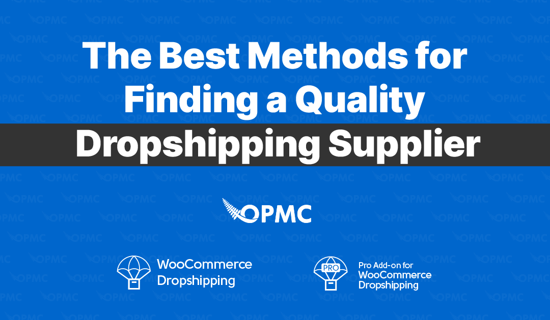The Best Methods for Finding a Quality Dropshipping Supplier