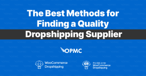 The Best Methods for Finding a Quality Dropshipping Supplier