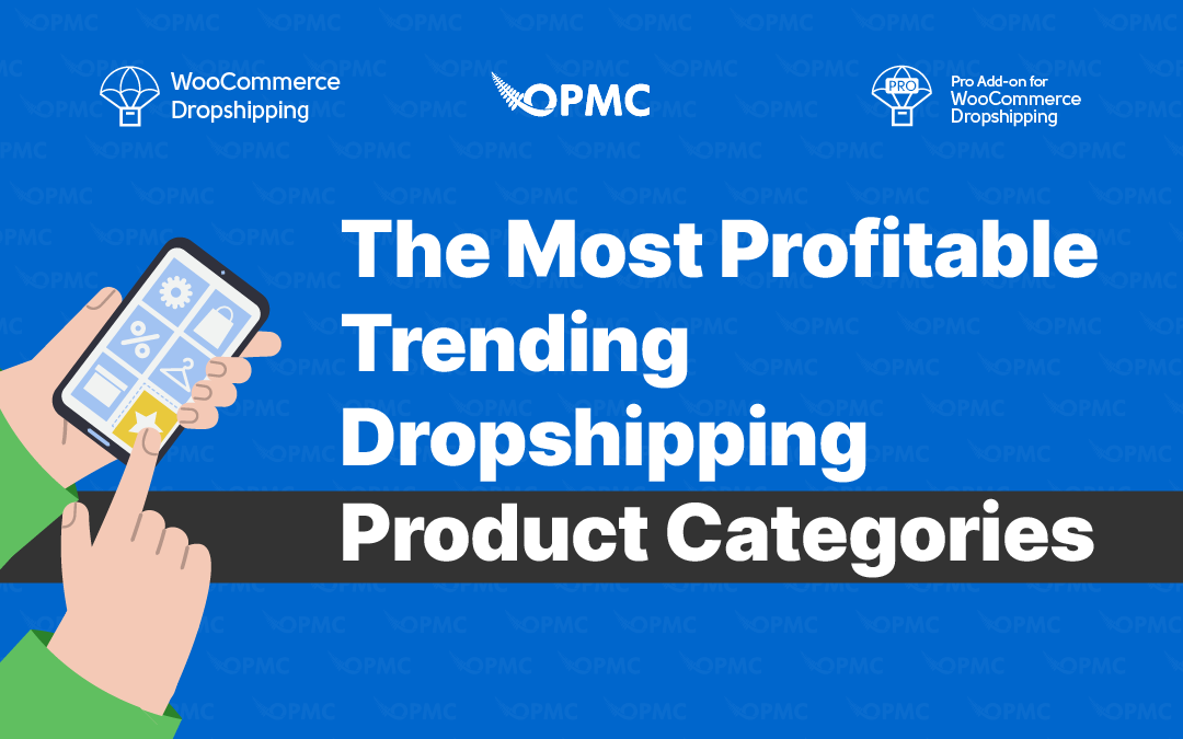 The Most Profitable Trending Dropshipping Product Categories