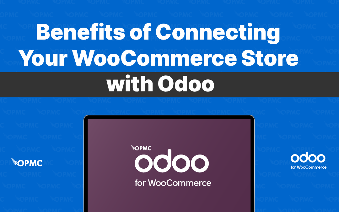 Benefits of Connecting Your WooCommerce Store with Odoo