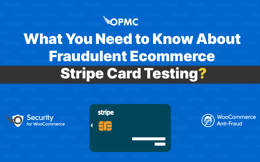 What You Need to Know About Fraudulent Ecommerce Stripe Card Testing?