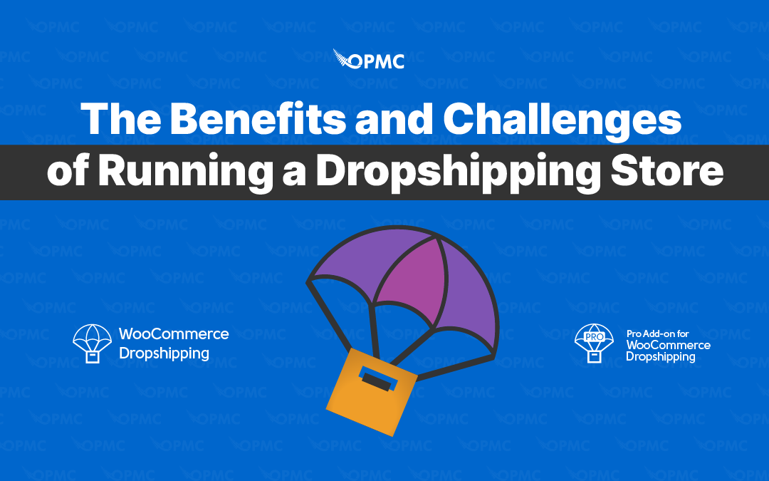 The Benefits and Challenges of Running a Dropshipping Store