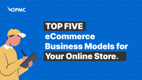 Top 5 Ecommerce Business Models for Your Online Store