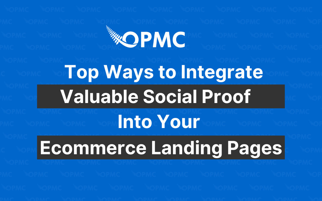 Top Ways to Integrate Social Proof into Your Ecommerce Landing Pages