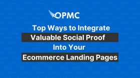 Top Ways to Integrate Valuable Social Proof into Your Ecommerce Landing Pages