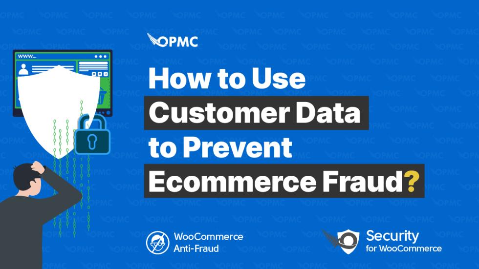 Visual Reference: How To Use Customer Data To Prevent Ecommerce Fraud Opmc