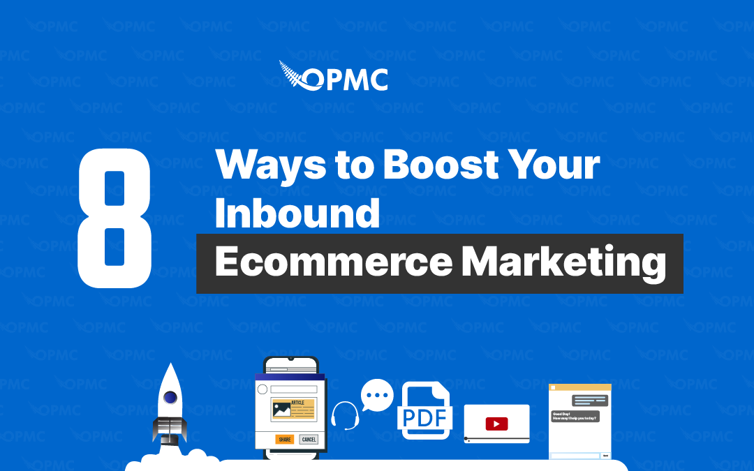 8 Ways to Boost Your Inbound Ecommerce Marketing