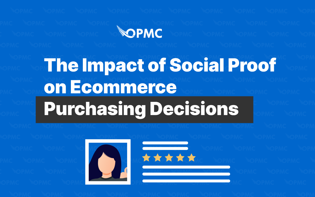 The Impact of Social Proof on Ecommerce Purchasing Decisions