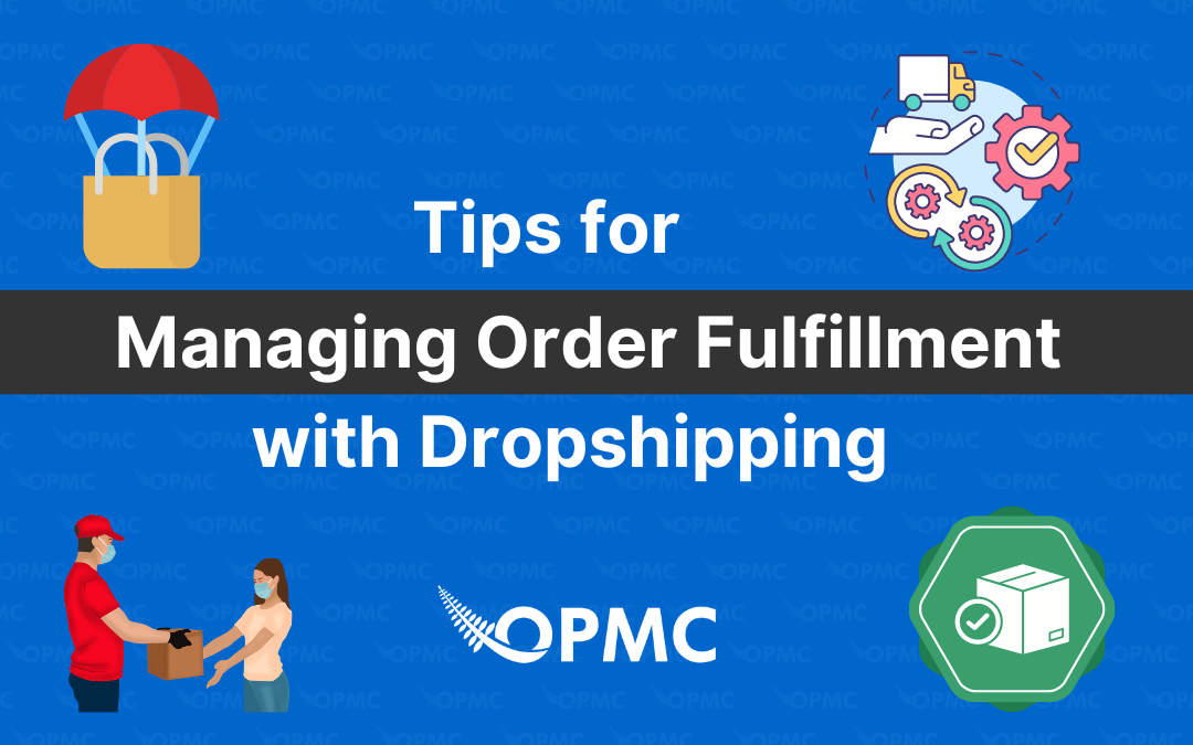 Tips for Managing Order Fulfillment with Dropshipping
