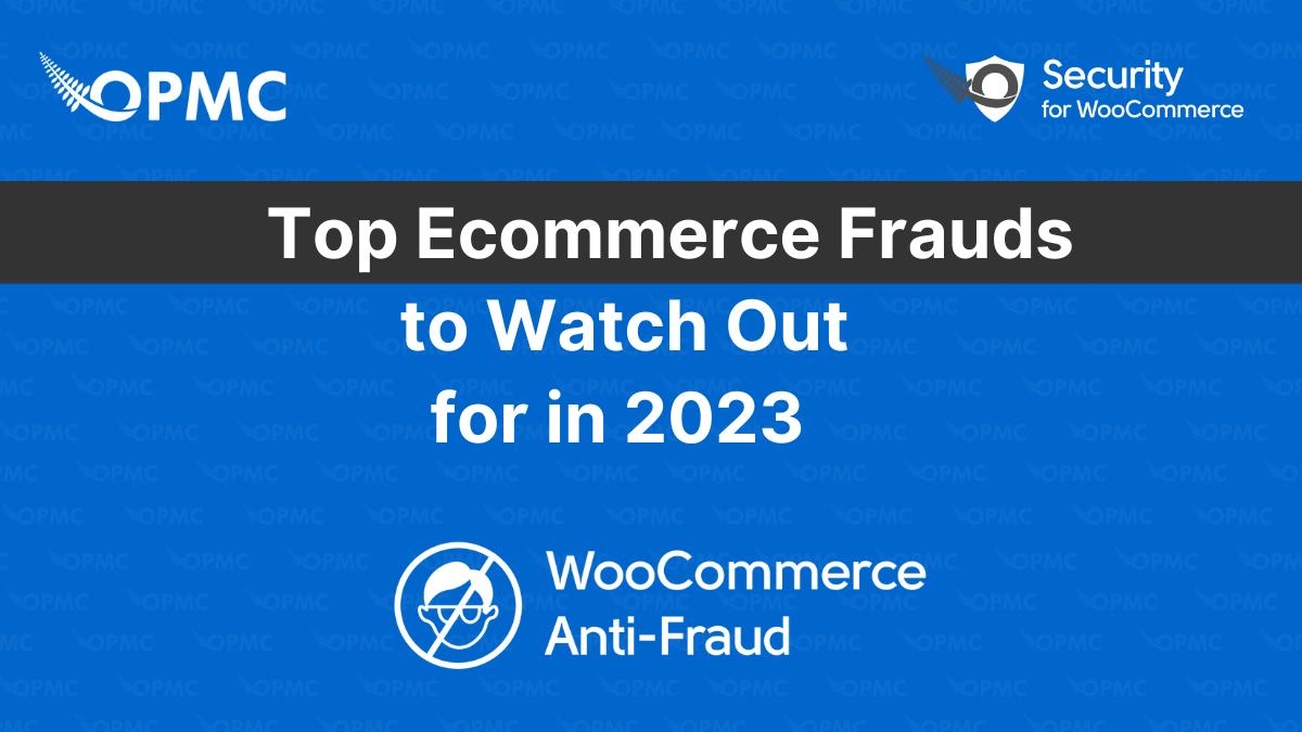 OPMC and MaxMind Partnership<br />Announces New Features for the WooCommerce Anti-Fraud Plugin