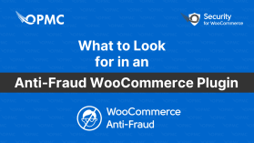 What to Look for in an Anti-Fraud WooCommerce Plugin