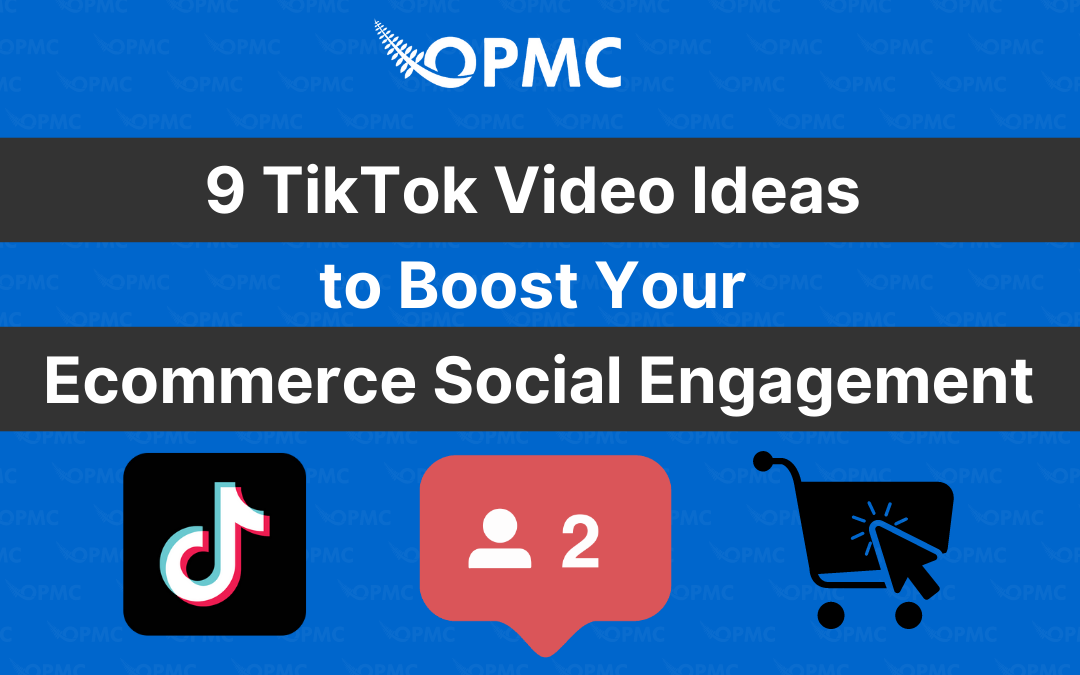 9 TikTok Video Ideas to Boost Your Ecommerce Social Engagement