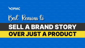 Best Reasons to Sell a Brand Story Over Just a Product