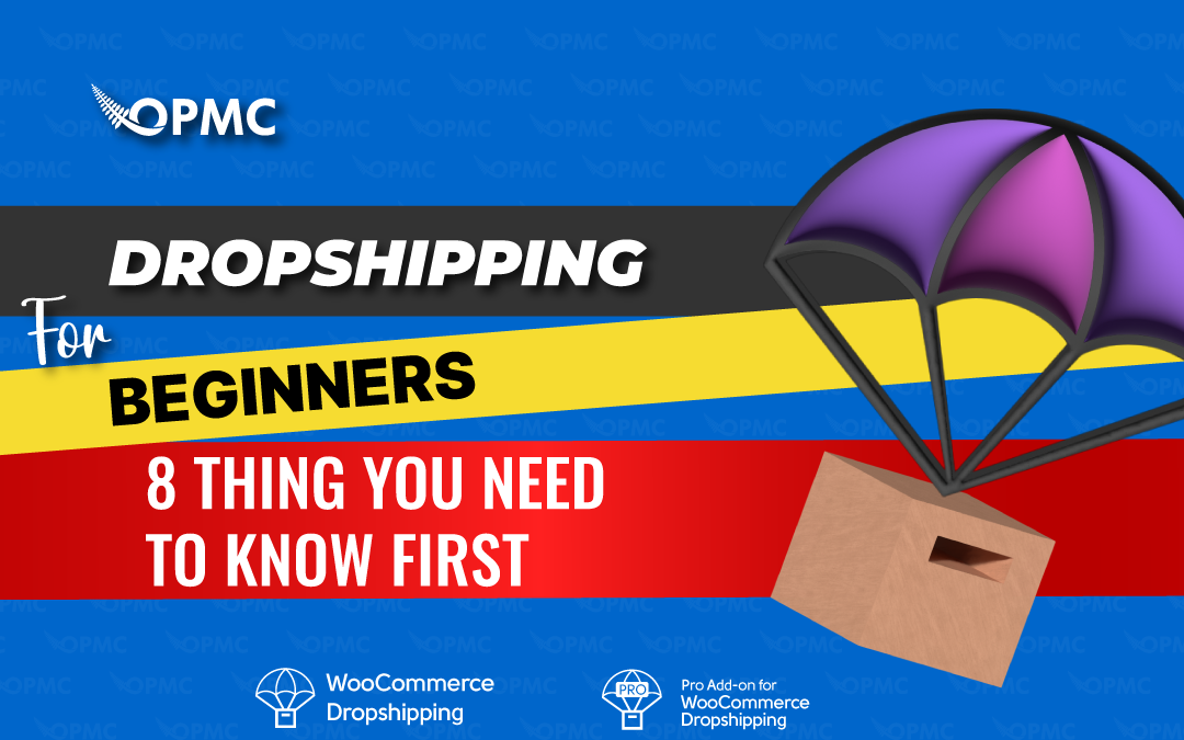 Dropshipping for Beginners: 8 Things You Need to Know First
