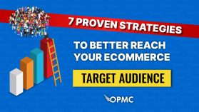 7 Proven Strategies to Better Reach Your Ecommerce Target Audience