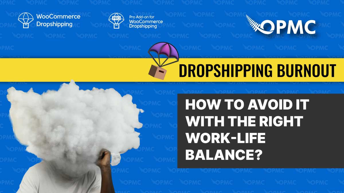 dropshipping-burnout-how-to-avoid-it-with-right-work-life-balance