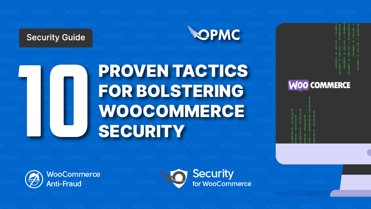 OPMC and MaxMind Partnership<br />Announces New Features for the WooCommerce Anti-Fraud Plugin