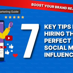 Boost Your Brand's Reach 7 Key Tips for Hiring the Perfect Social Media Influencer