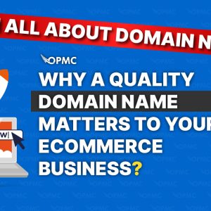 Why a Quality Domain Name Matters to Your Ecommerce Business