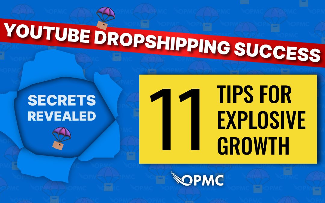 YouTube Dropshipping Success Secrets Revealed: 11 Tips for Explosive Growth