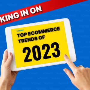 Checking in on top ecommerce trends of 2023