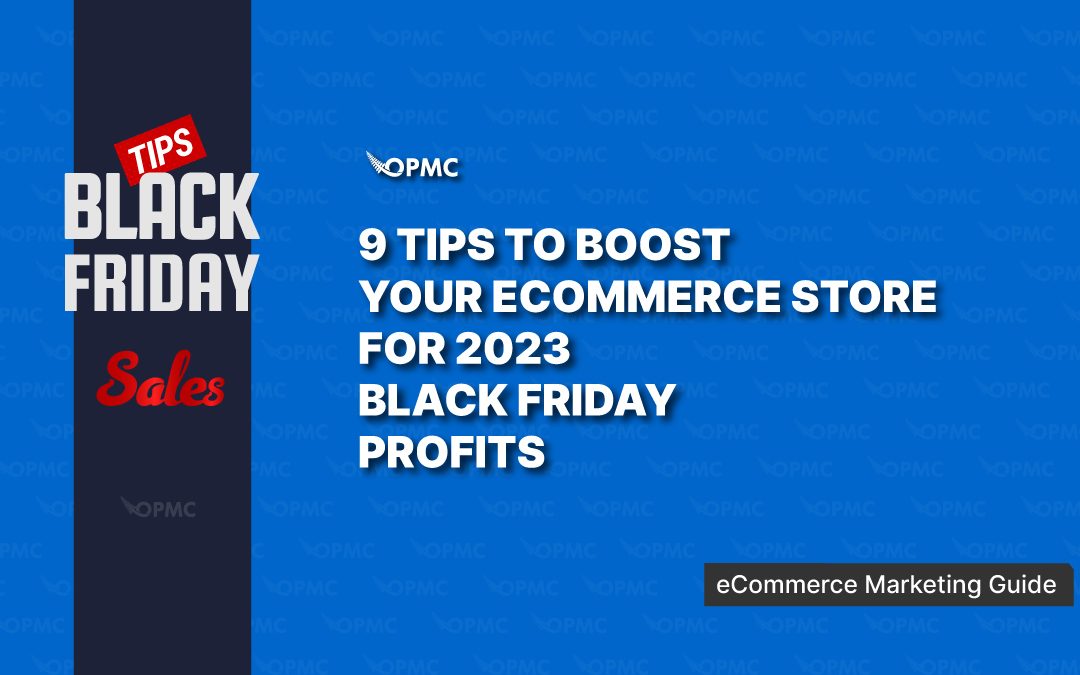 9 Tips to Boost Your Ecommerce Store for 2023 Black Friday Profits