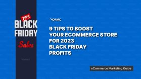 9 Tips to Boost Your Ecommerce Store for 2023 Black Friday Profits