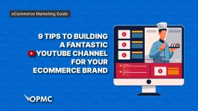 9 Tips to Building a Fantastic YouTube Channel for Your Ecommerce Brand