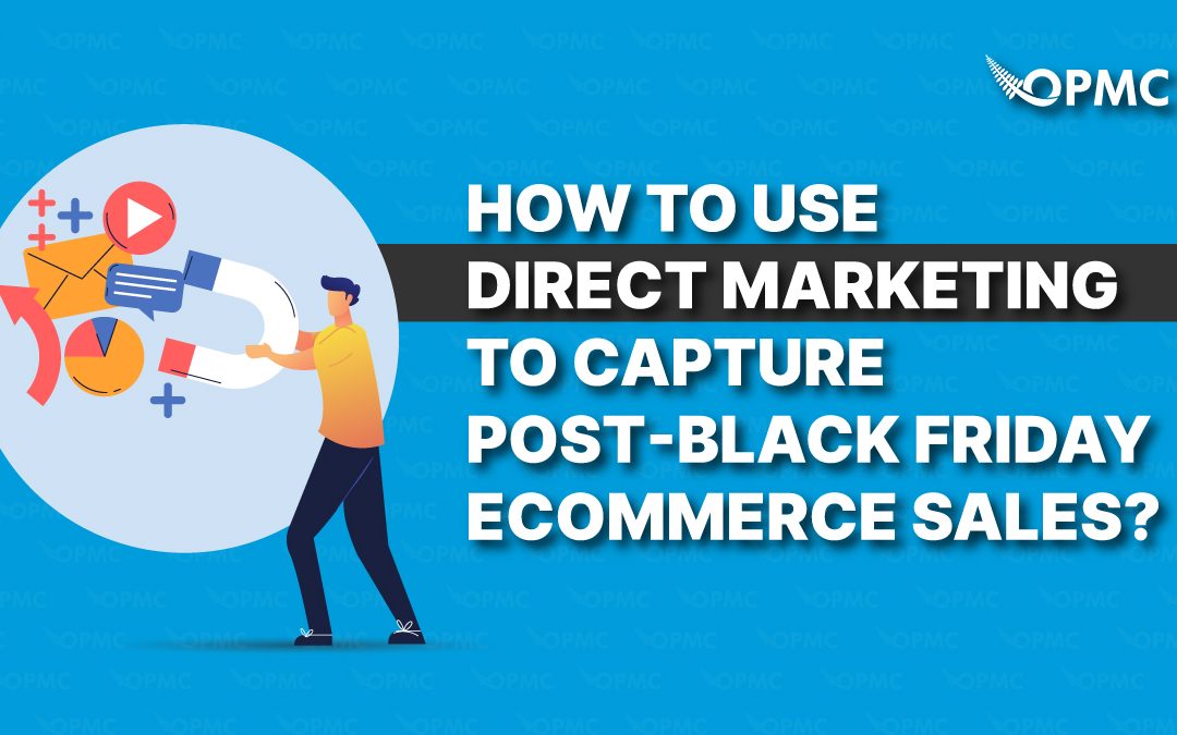 How to Use Direct Marketing to Capture Post-Black Friday Ecommerce Sales?