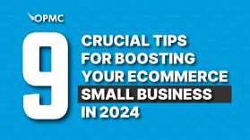 9 Crucial Tips for Boosting Your Ecommerce Small Business in 2024