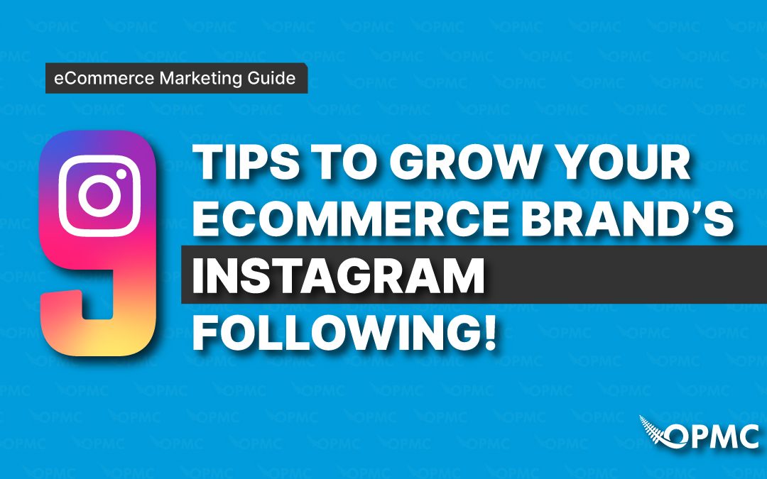 9 Tips to Grow Your Ecommerce Brand’s Instagram Following