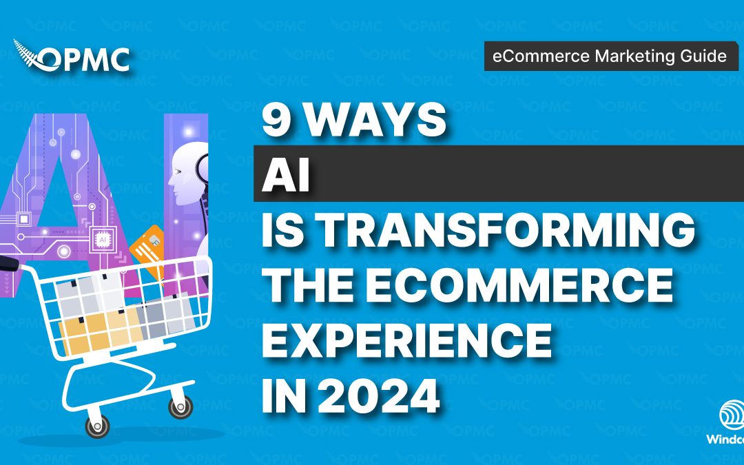 9 Ways AI is Transforming the Ecommerce Experience in 2024