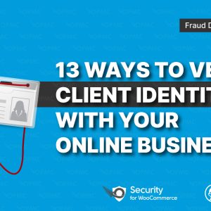 13 Ways to Verify Client Identities with Your Online Business