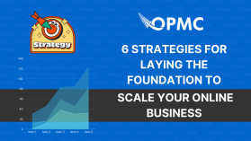 6 Strategies for Laying the Foundation to Scale Your Online Business