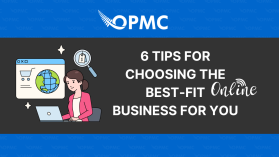 6 Tips for Choosing the Best-Fit Online Business for You