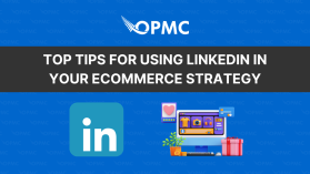 Top Tips for Using LinkedIn in Your Ecommerce Strategy