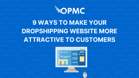 9 Ways to Make Your Dropshipping Website More Attractive to Customers