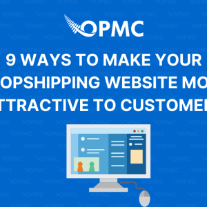 9 Ways to Make Your Dropshipping Website More Attractive to Customers