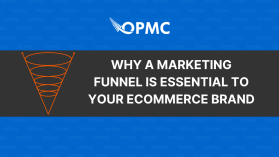 Why a Marketing Funnel is Essential to Your Ecommerce Brand