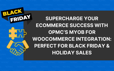 Supercharge Your Ecommerce Success with OPMC’s MYOB for WooCommerce Integration: Perfect for Black Friday & Holiday Sales