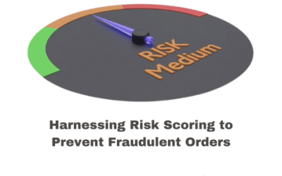 Harnessing Risk Scoring to Prevent Fraudulent Orders