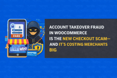Account Takeover Fraud in WooCommerce Is the New Checkout Scam—and It’s Costing Merchants Big