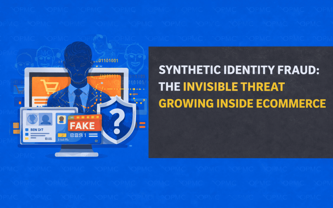 Synthetic Identity Fraud: The Invisible Threat Growing Inside eCommerce